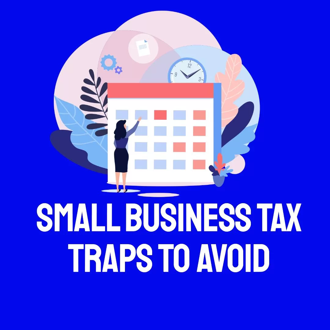 Avoiding Tax Traps: Common Small Business Tax Return Mistakes to Watch Out For