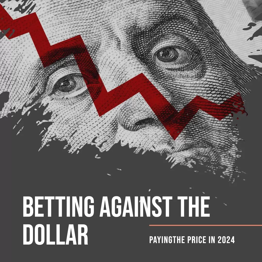 Betting Against the Dollar