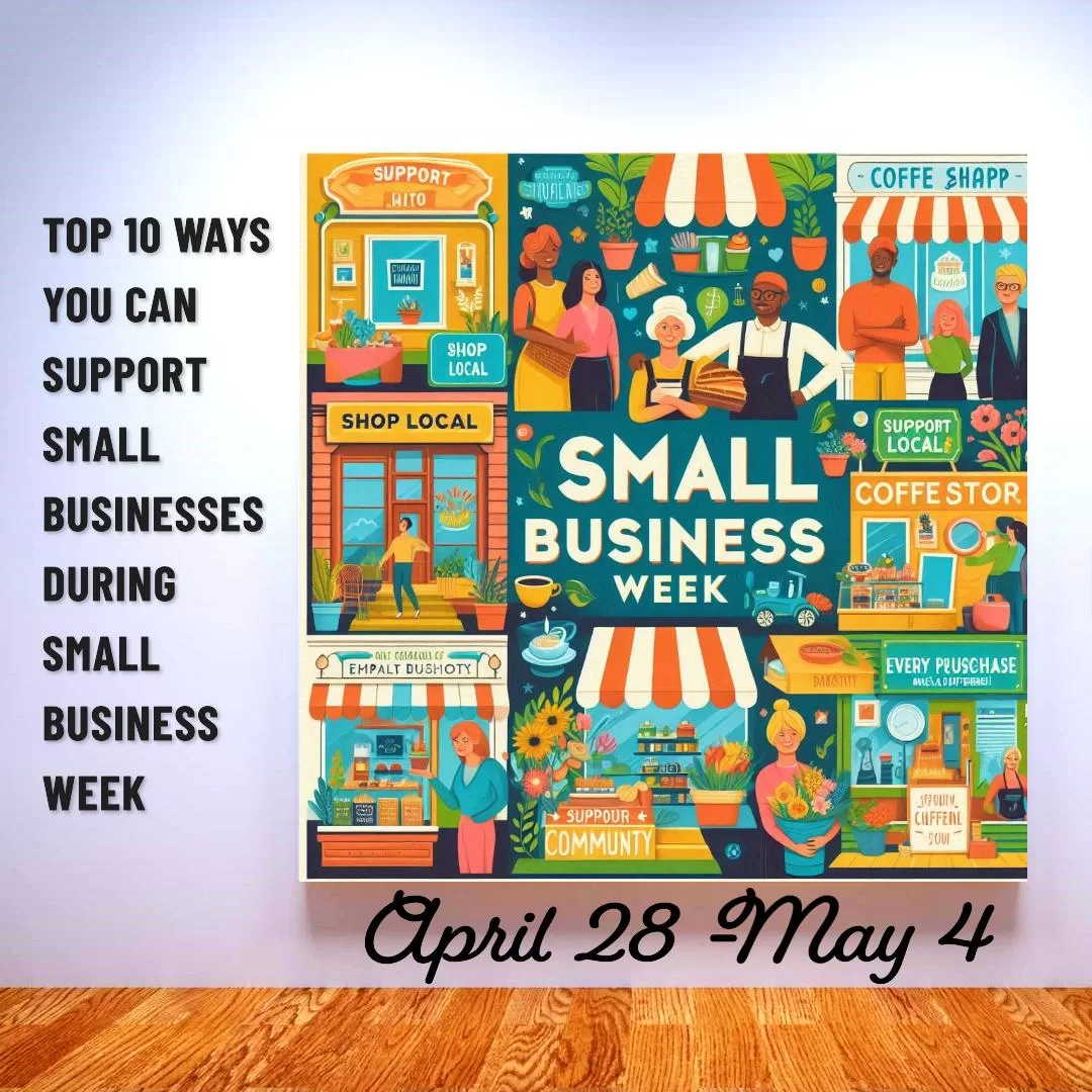 Top 10 Ways to Support Small Businesses During Small Business Week