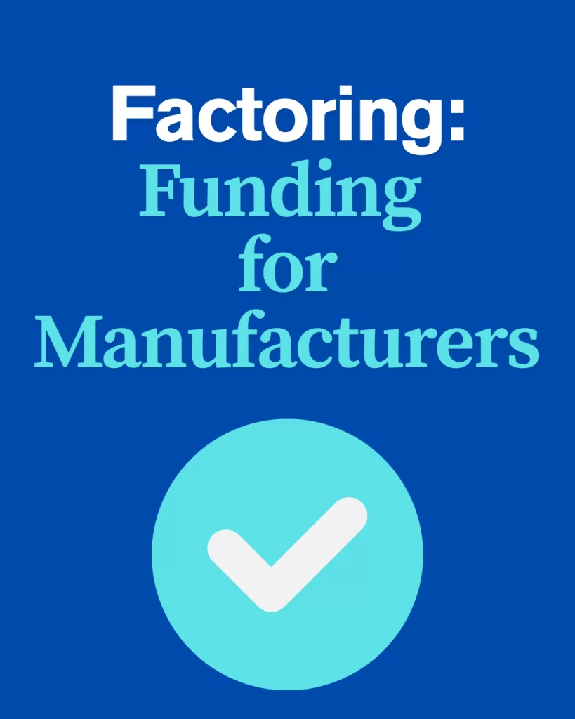 Funding for Manufacturers
$100k - $30 Million
Cash against AR in about a week
No Financials, No Audits, Non-Recourse
No Long-Term Commitments
Contact me today to learn if your client is a fit.