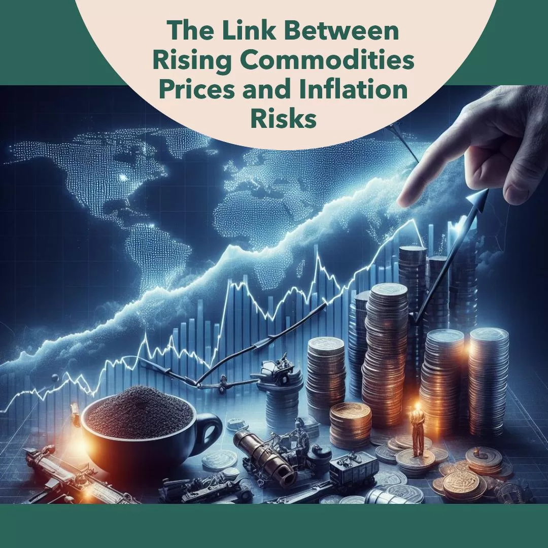 The Link Between Rising Commodities Prices and Inflation Risks