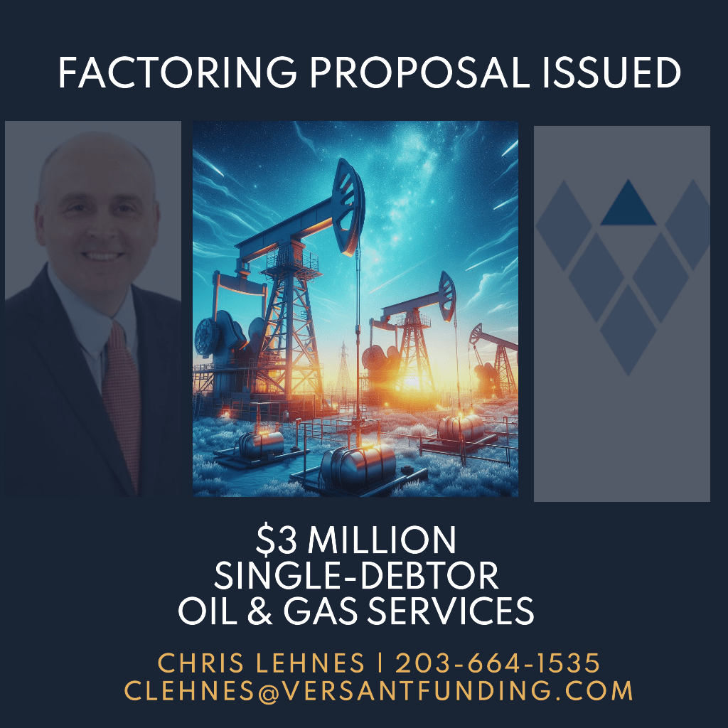 Factoring Proposal Issued - $3 Million - Oil & Gas