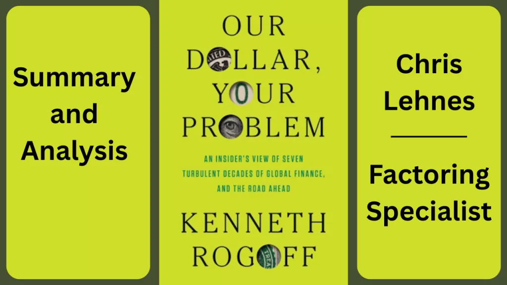 Our Dollar, Your Problem: A Deep Dive into Kenneth Rogoff’s Insight on the Dollar’s Dominance and Future