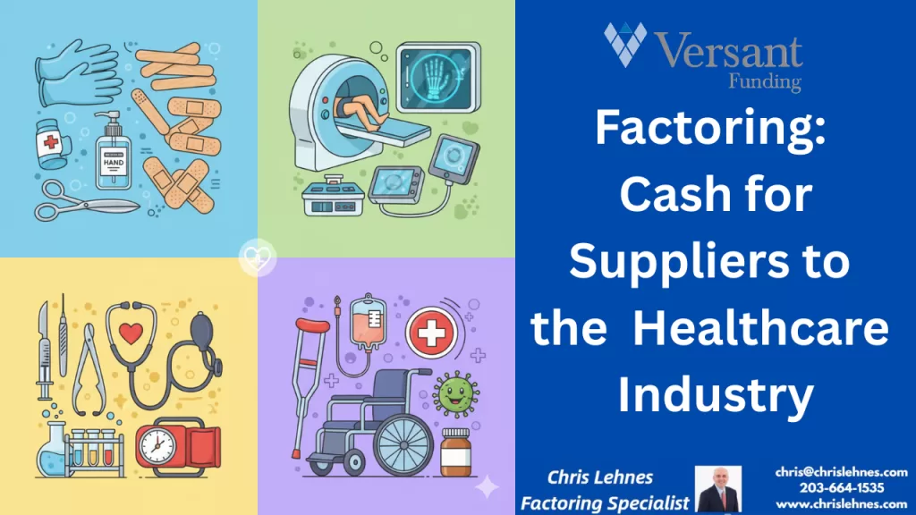 Accounts Receivable Factoring can quickly meet the working capital needs of manufacturers and distributors which serve the healthcare industry.